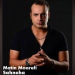 Matin Moarefi - Sahneha Video