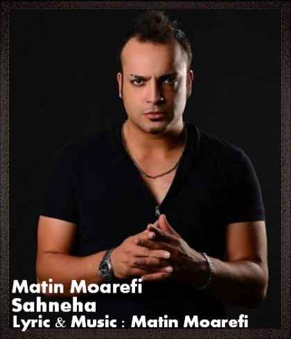 Matin Moarefi - Sahneha Video