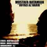 Mostafa Hatamian - Royaei Az Harir