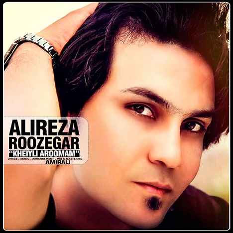 Alireza Roozegar - Khili Aroomam