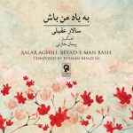 Salar Aghili - Beyad E Man Bash