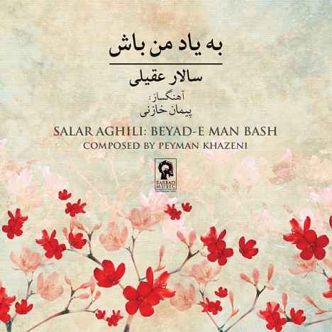 Salar Aghili - Beyad E Man Bash